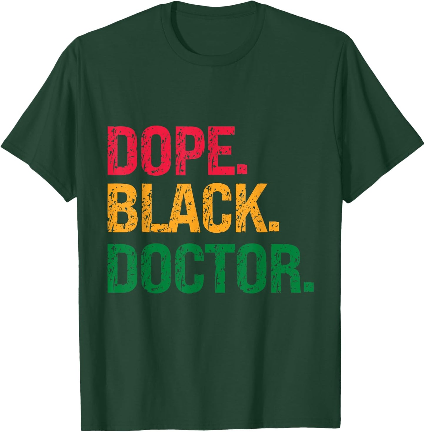 Dope Black Doctor Black History Juneteenth T-Shirt - T-Shirt | Forest