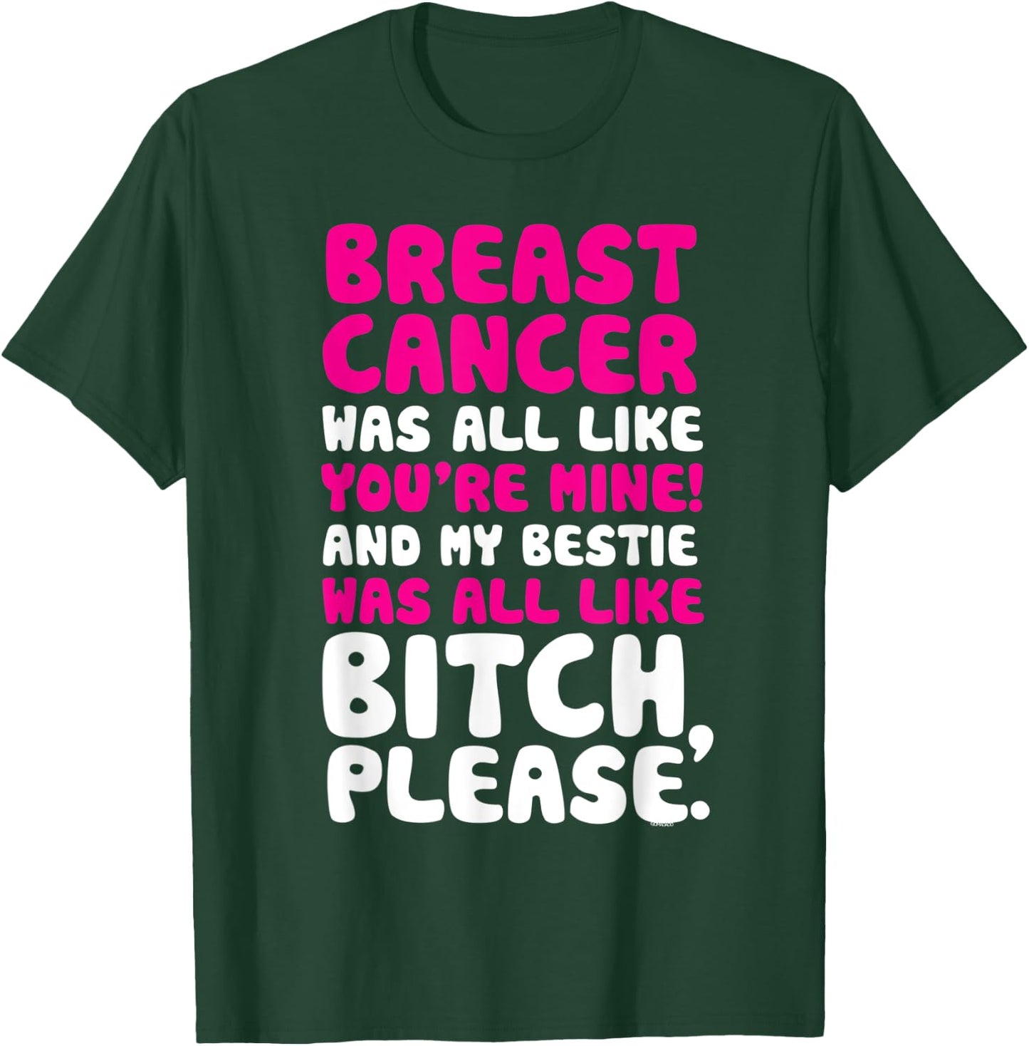 Breast Cancer My Bestie Best Friend Support Quote T-Shirt - T-Shirt | Forest