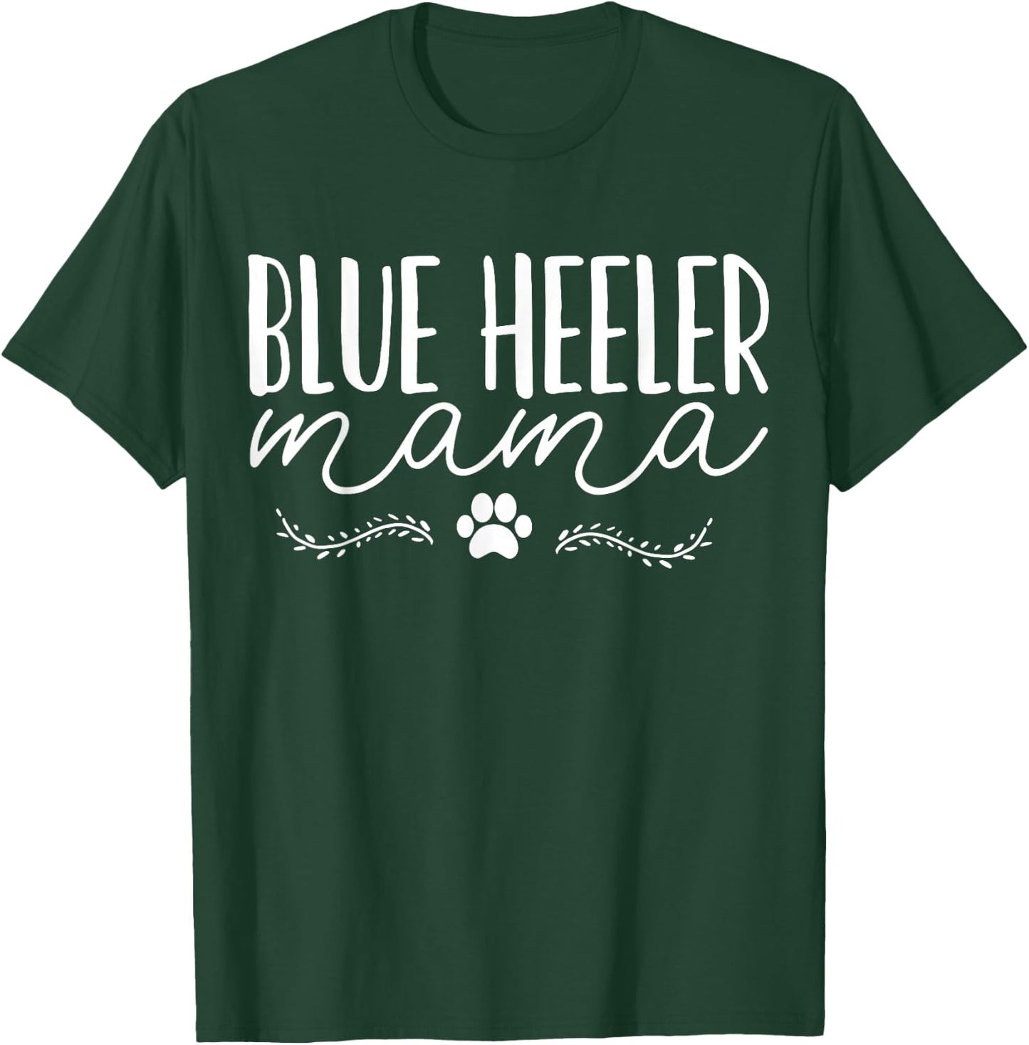 Blue Heeler Mom T-Shirt - T-Shirt | Forest