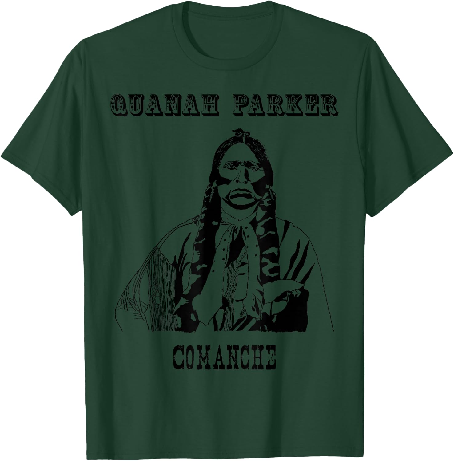 Quanah Parker Comanche Indians Native Americans History Gift T-Shirt - T-Shirt | Forest
