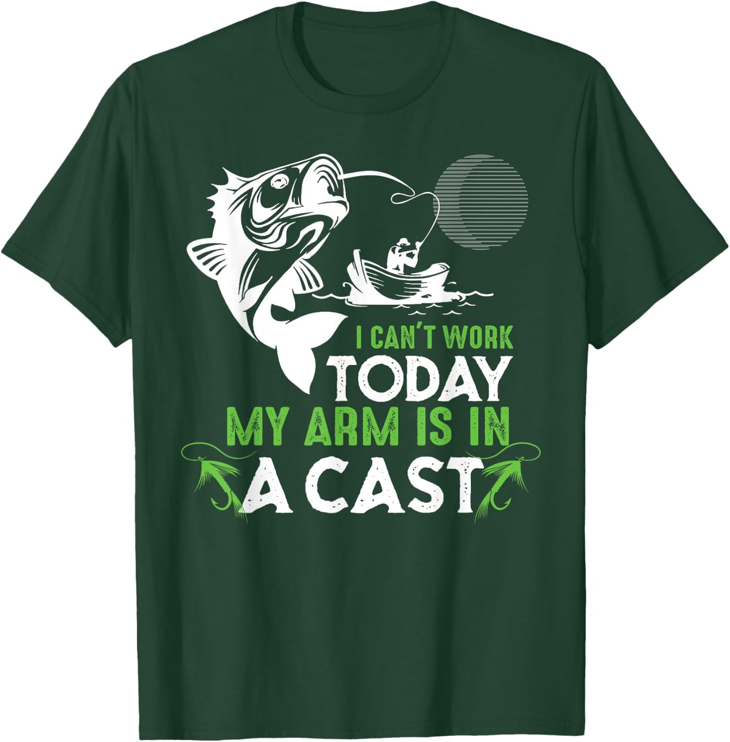 I Can't Work Today My Arm is in a Cast Funny Fishing T-Shirt - T-Shirt | Forest