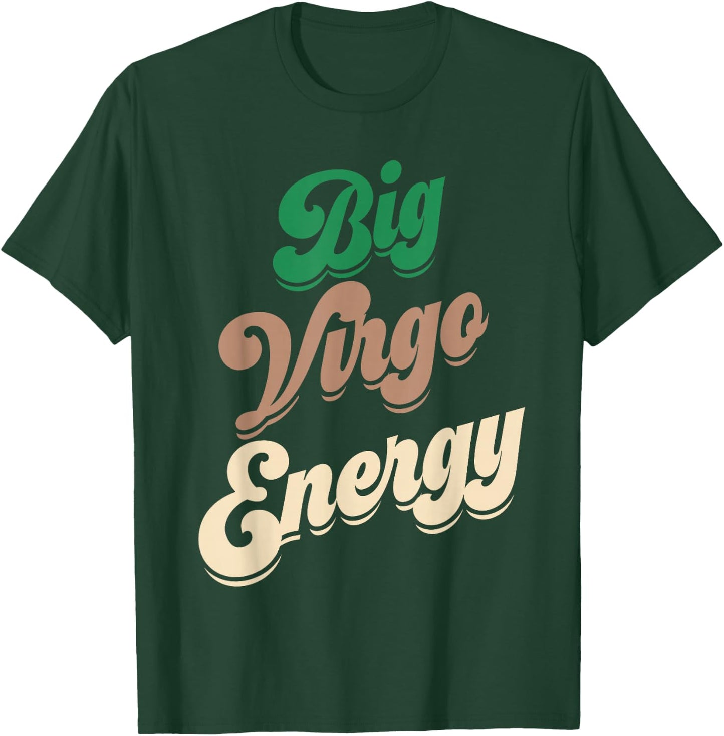 Big Virgo Energy Virgo Shirts Zodiac Sign T-Shirt - T-Shirt | Forest
