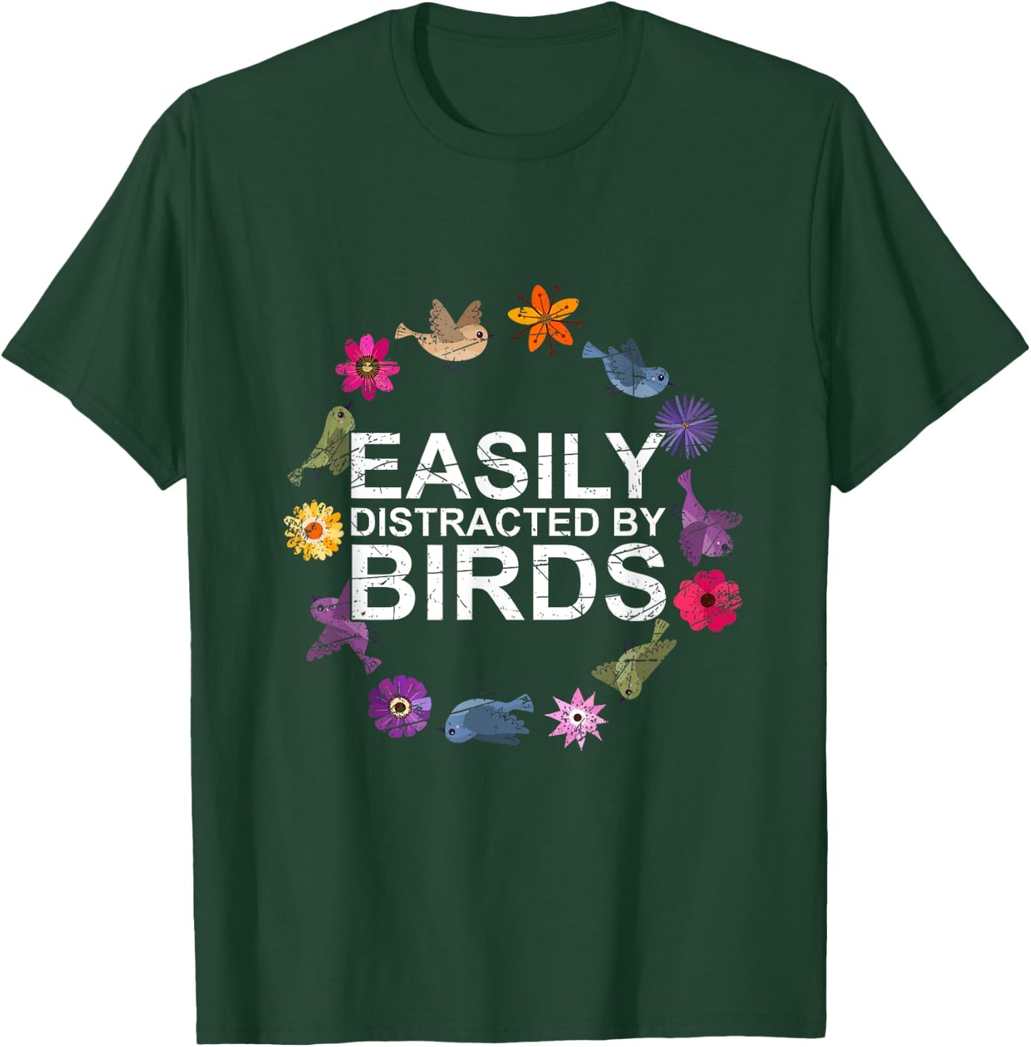 Easily Distracted By Birds Birds T-Shirt - T-Shirt | Forest