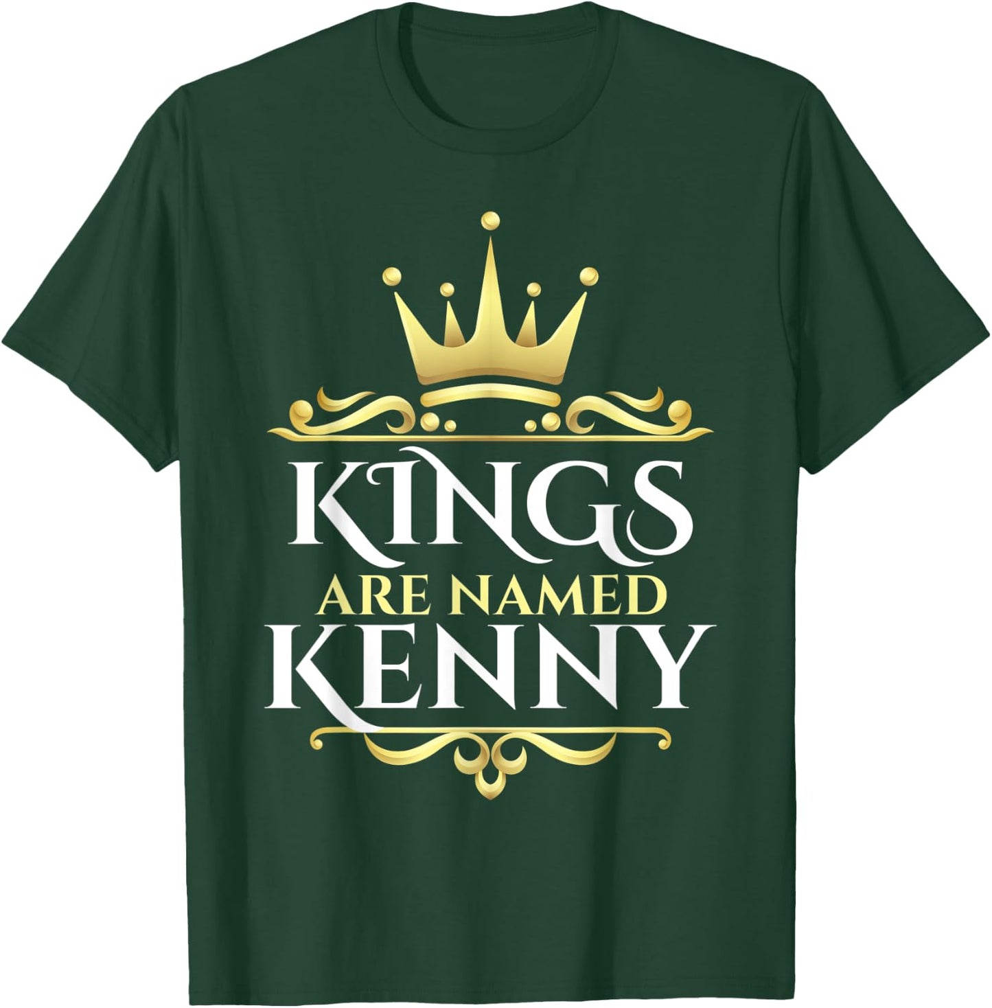Kings Are Named Kenny T-Shirt - T-Shirt | Forest