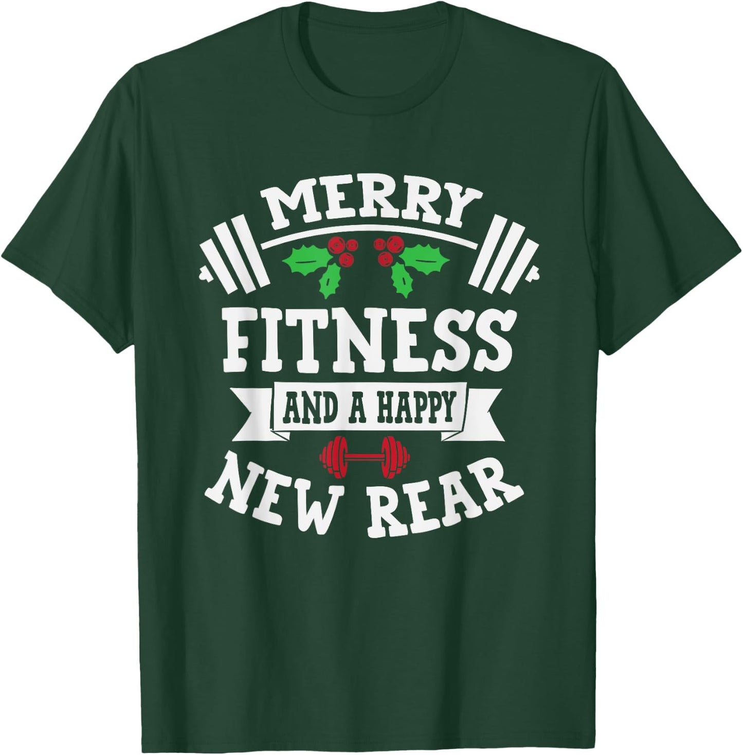 Merry Fitness And A Happy New Rear Funny Holidays T-Shirt - T-Shirt | Forest
