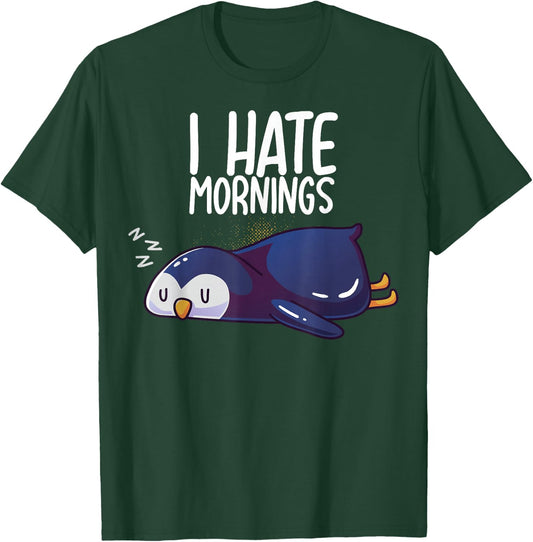 I Hate Mornings Sleeping Penguin Cute Sleep Nap Late Riser T-Shirt - T-Shirt | Forest