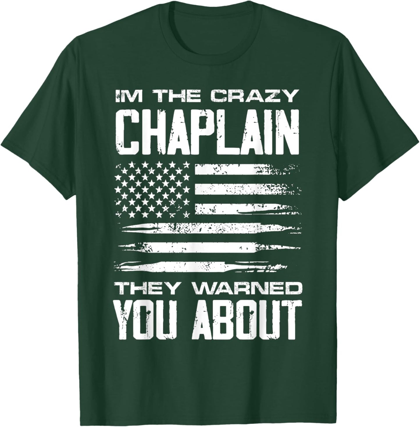 I'm the crazy Chaplain they warned you about it T-Shirt - T-Shirt | Forest