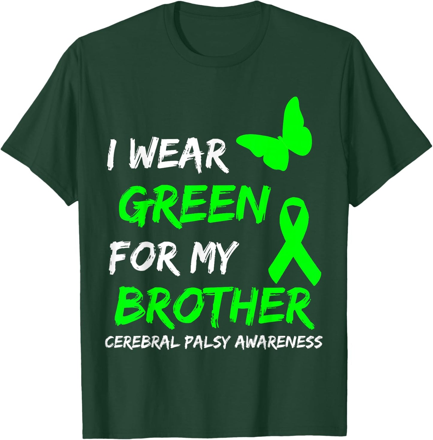 I Wear Green For My Brother Cerebral Palsy Ribbon T-Shirt - T-Shirt | Forest
