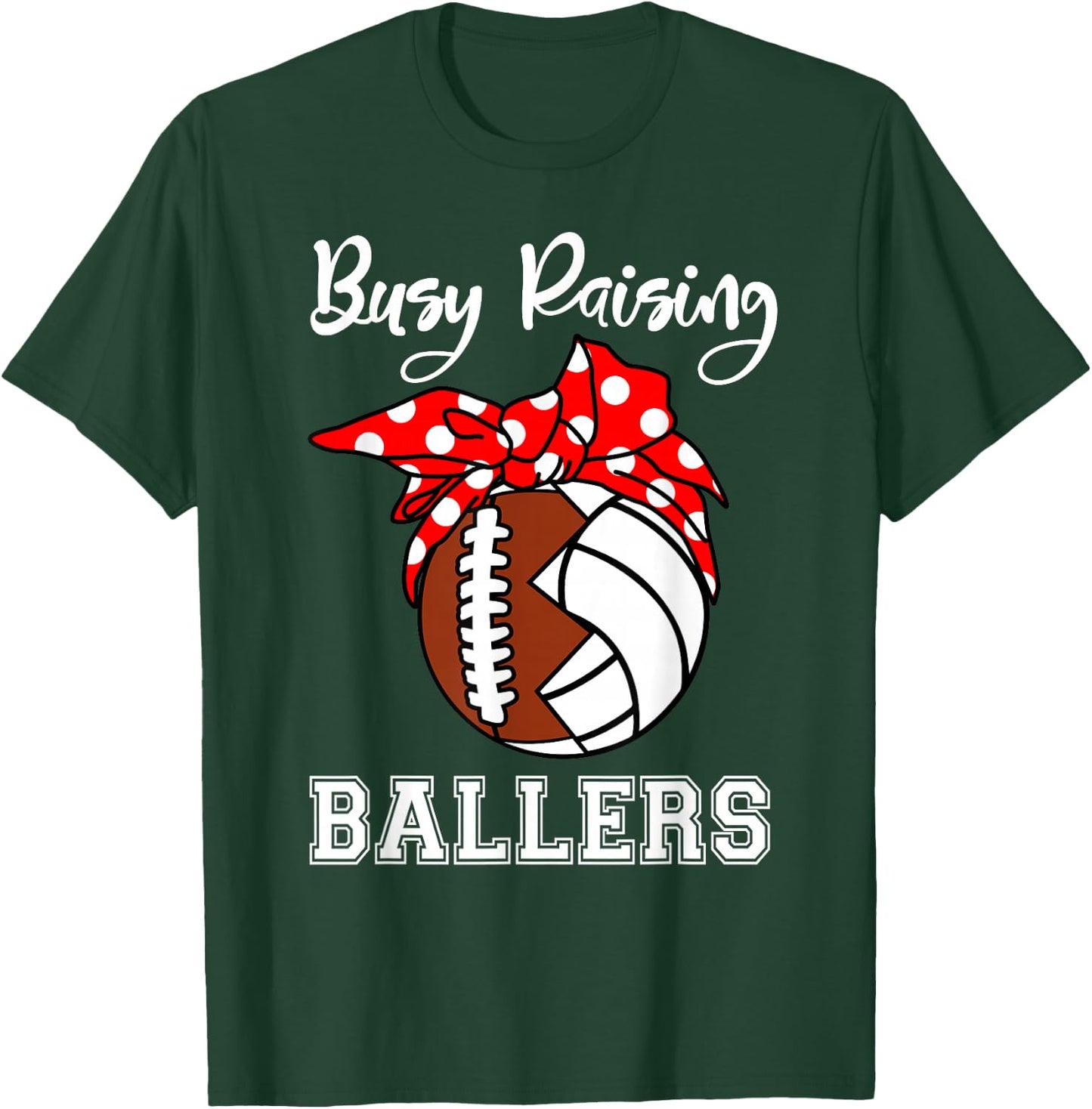 Busy Raising Ballers Funny Football Volleyball Mom T-Shirt - T-Shirt | Forest