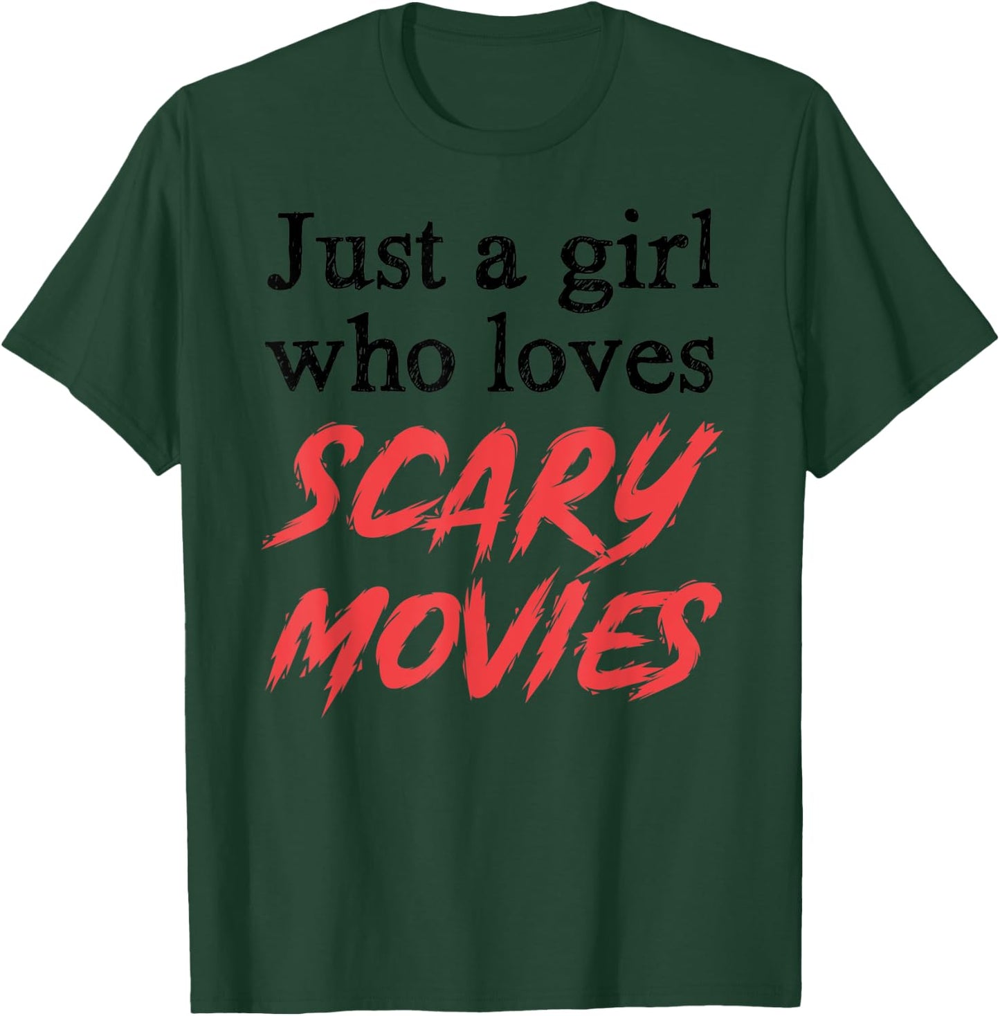 Scary Movies Girl Gifts Just A Girl Who Loves Scary Movies T-Shirt - T-Shirt | Forest