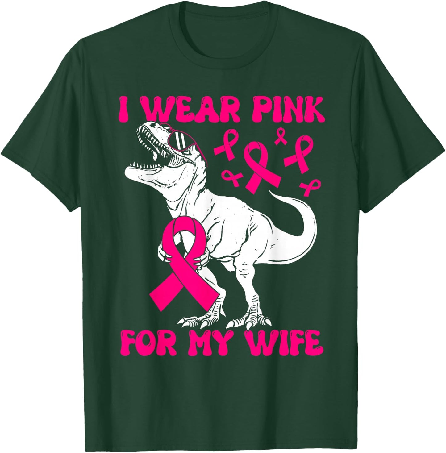 I Wear Pink For My Wife Funny Pink Dinosaur Breast Cancer T-Shirt - T-Shirt | Forest