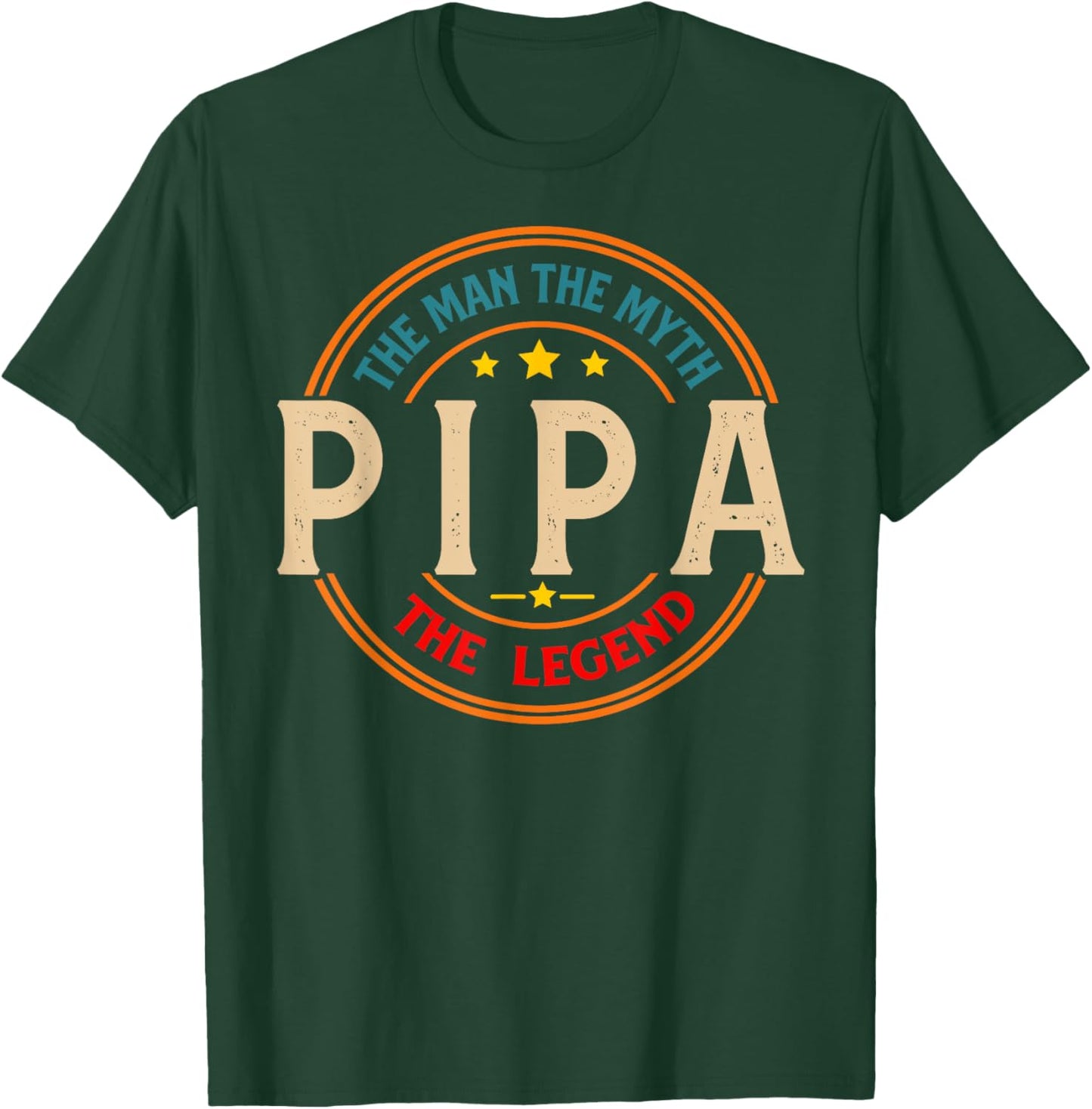 PIPA The Legend The Man, Funny PIPA Fathers Day T-Shirt - T-Shirt | Forest