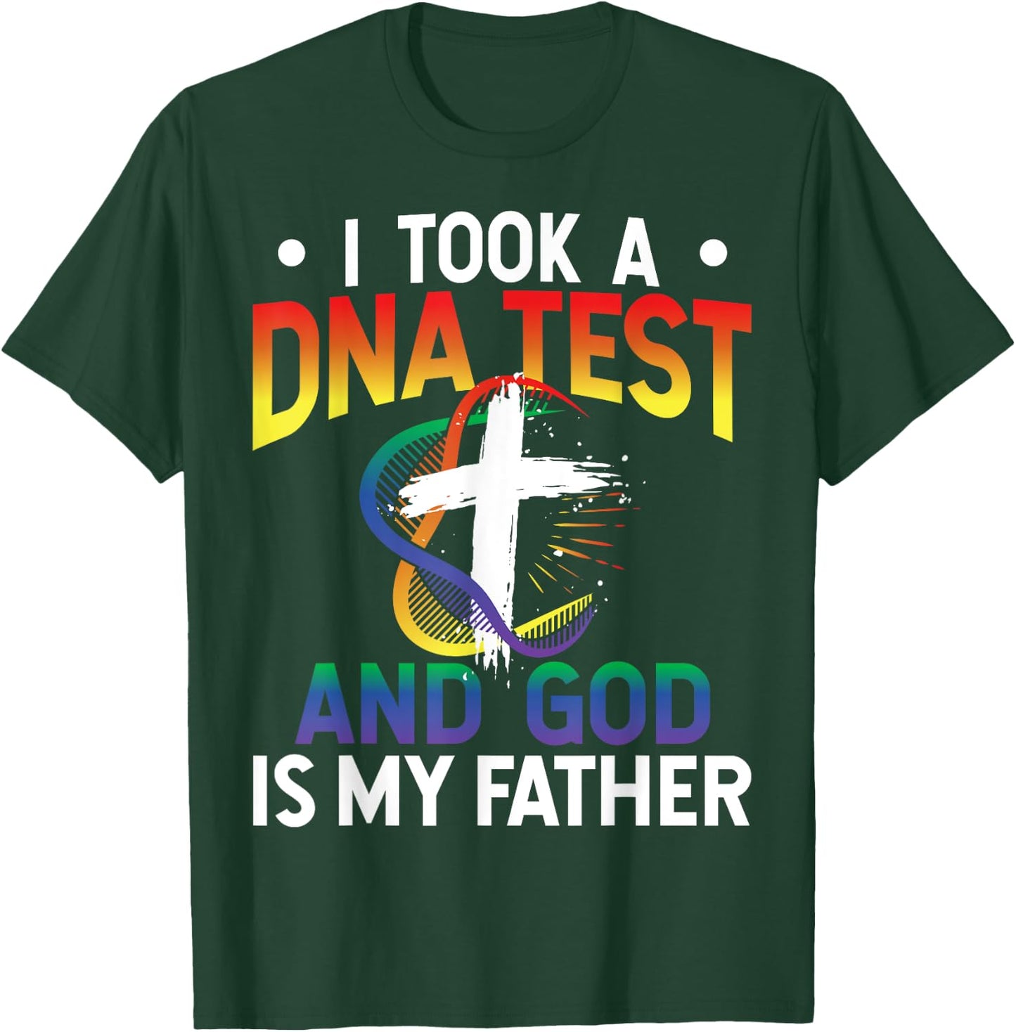 I Took A DNA Test And God Is My Father Religious Jesus Funny T-Shirt - T-Shirt | Forest