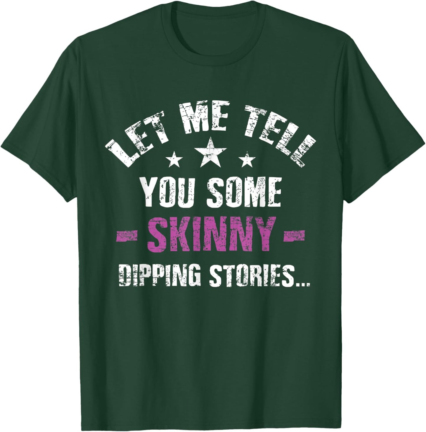 Swim naked, 'Let me tell you some skinny dipping stories' T-Shirt - T-Shirt | Forest
