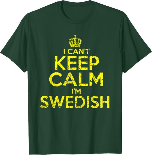 Swedish Sweden Can't Keep Calm Funny Gift T-Shirt - T-Shirt | Forest