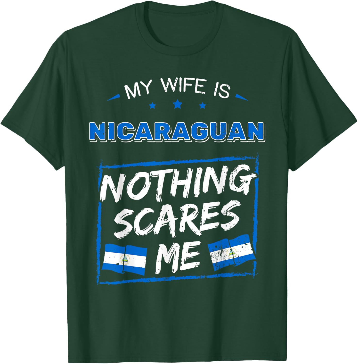 My Wife Is Nicaraguan Nothing Scares Nicaragua T-Shirt - T-Shirt | Forest