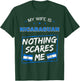 My Wife Is Nicaraguan Nothing Scares Nicaragua T-Shirt - T-Shirt | Forest