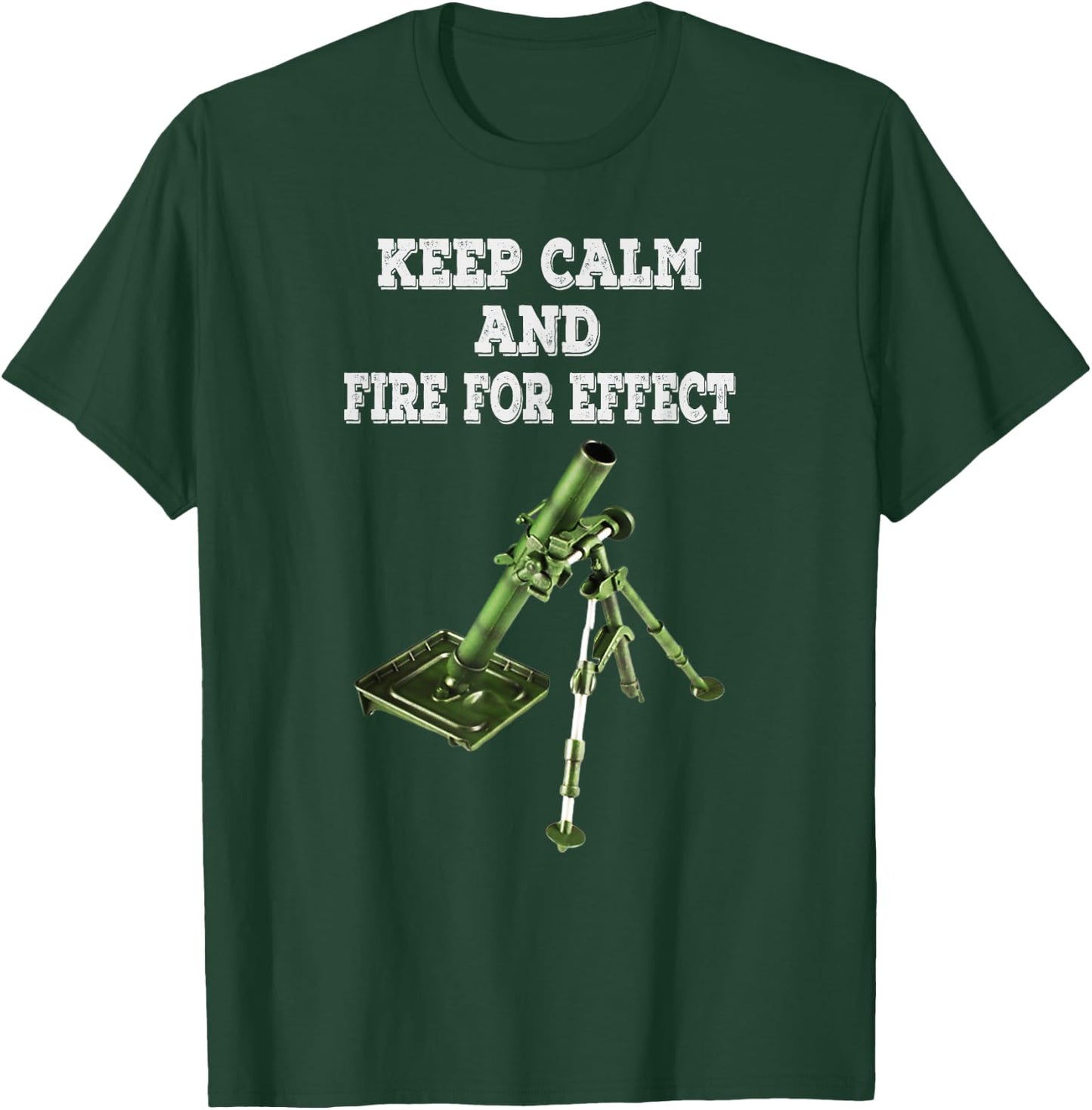 Infantryman Mortar 11C 13c 11B Keep Calm And Fire For Effect T-Shirt - T-Shirt | Forest