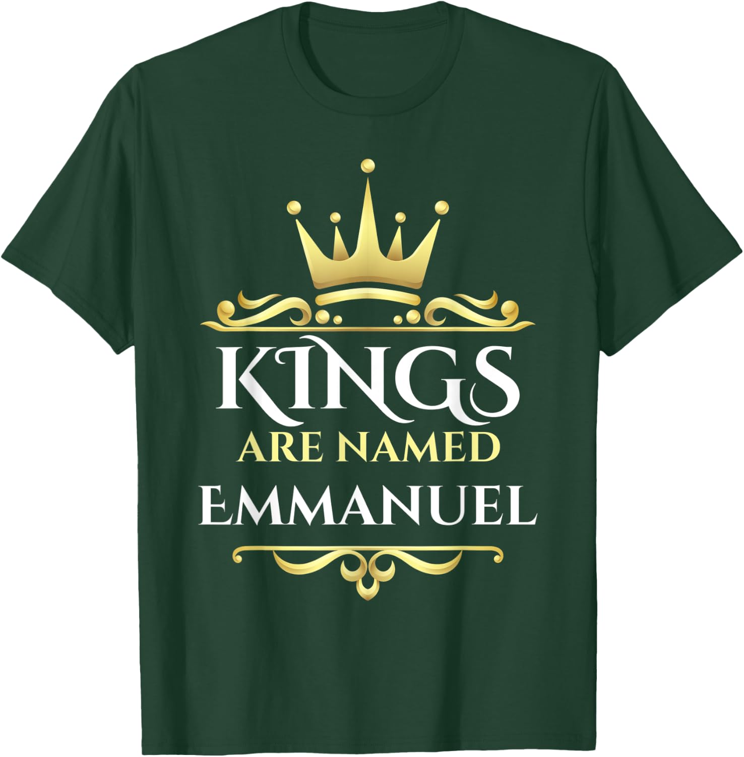 Kings Are Named Emmanuel T-Shirt - T-Shirt | Forest