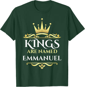 Kings Are Named Emmanuel T-Shirt - T-Shirt | Forest