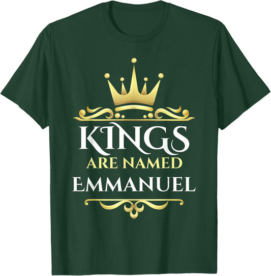 Kings Are Named Emmanuel T-Shirt - T-Shirt | Forest