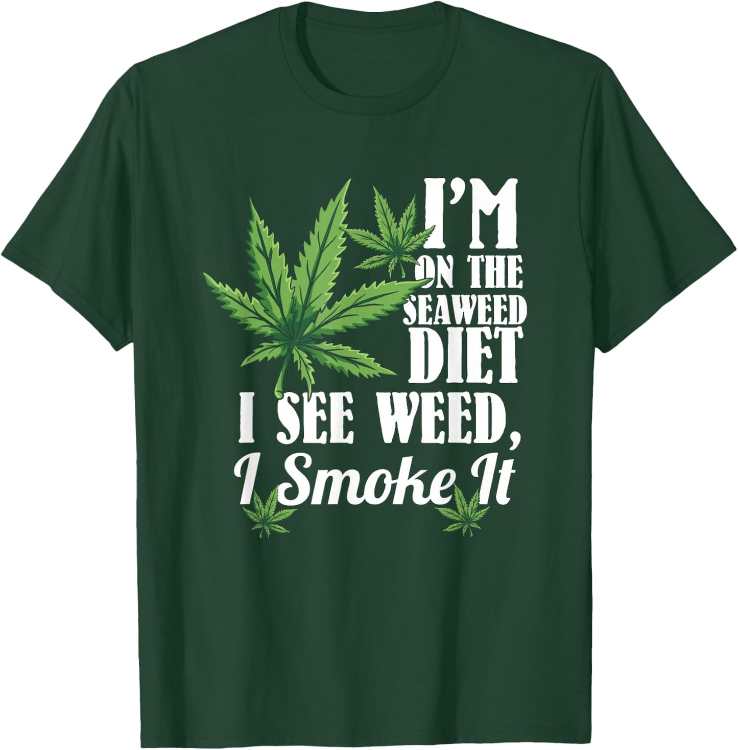 Marijuana Shirts, Funny Weed Stoner, See Weed Smoke It T-Shirt - T-Shirt | Forest