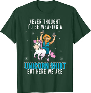 Never Thought I'd Be Wearing A Unicorn Shirt Funny Unicorn T-Shirt - T-Shirt | Forest