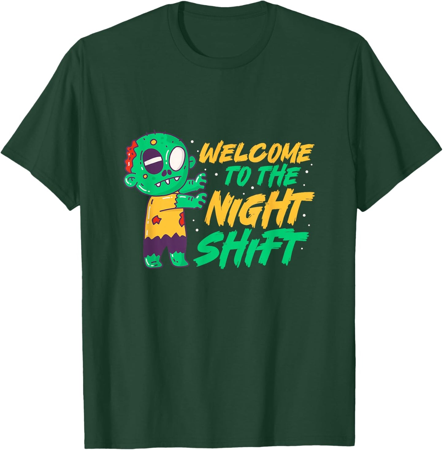 Welcome To The Night Shift Zombie Halloween T-Shirt - T-Shirt | Forest