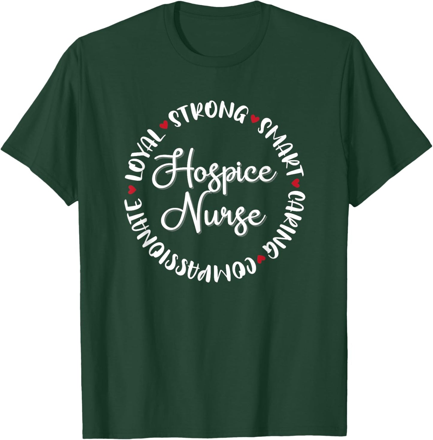 Hospice Nurse Gifts Nurses Nursing Graduation Medical Love T-Shirt - T-Shirt | Forest