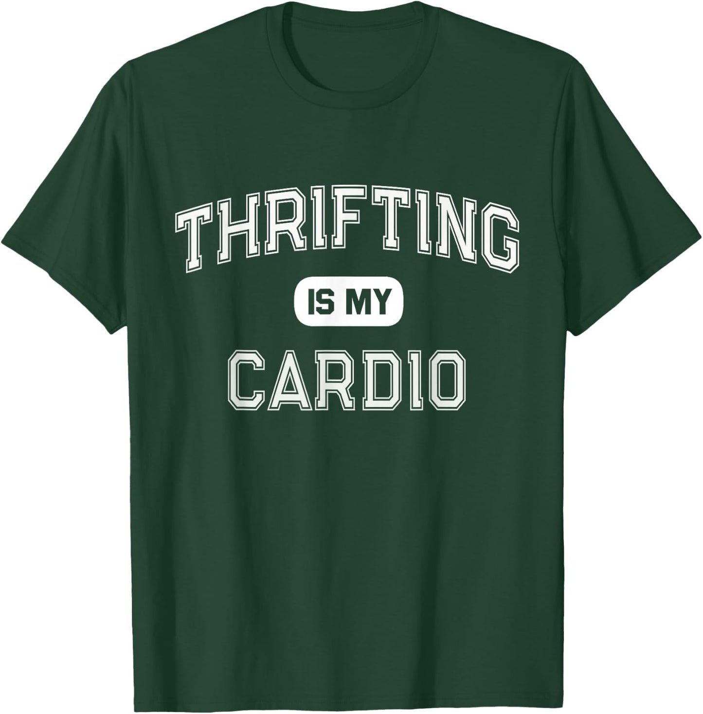 THRIFTING IS MY CARDIO Second Hand Antique Shopper Crew T-Shirt - T-Shirt | Forest
