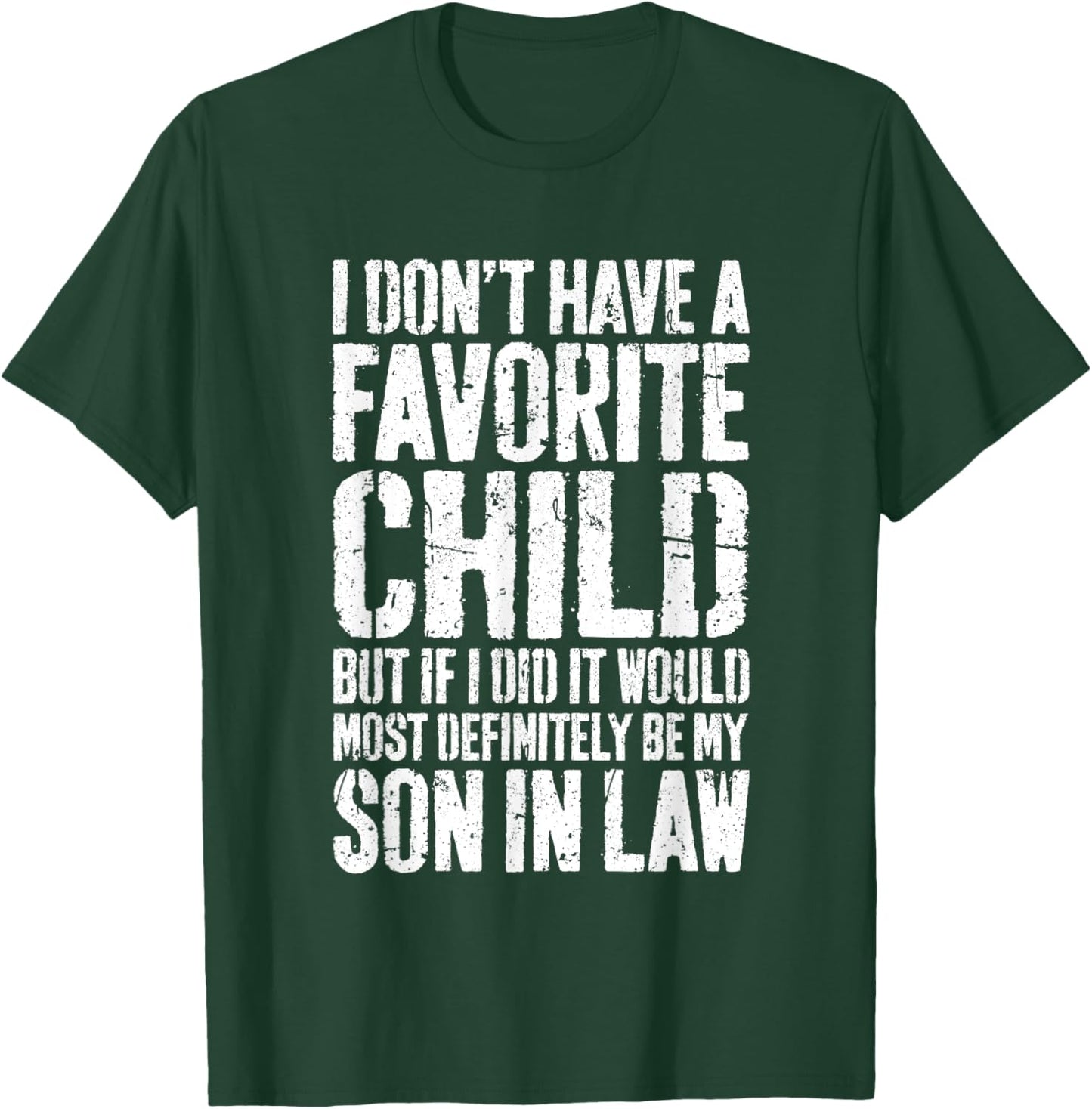 I Don't Have A Favorite Child Son In Law Shirt Humor T-Shirt - T-Shirt | Forest