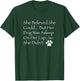 She Believed She Could But Her Dog was Asleep on her lap... T-Shirt - T-Shirt | Forest