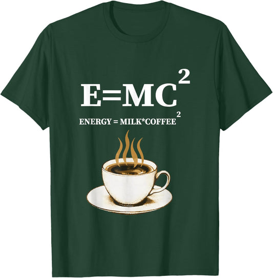 E =mc2 Energy Milk X Coffee Energy Milk Coffee Formula T-Shirt - T-Shirt | Forest