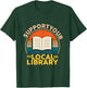 Support Your Local Library Book Lovers T-Shirt - T-Shirt | Forest
