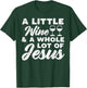 Little Wine Whole Jesus God Faith Drinking Christian Gift T-Shirt - T-Shirt | Forest