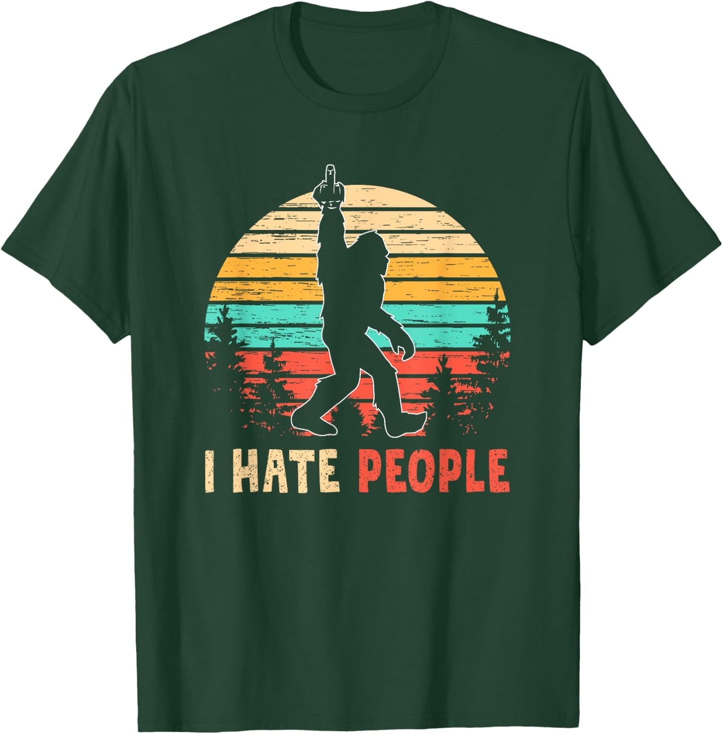 Bigfoot Middle Finger I Hate People Abduction Sasquatch Gift T-Shirt - T-Shirt | Forest