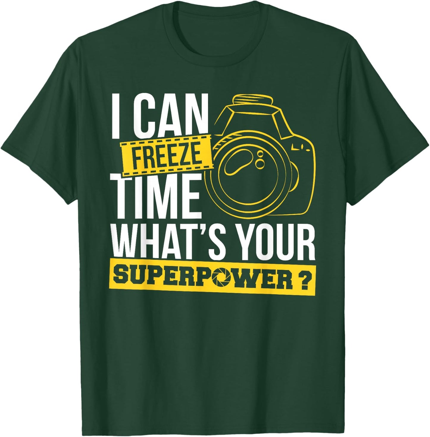 Photograph I can freeze Time Photography Photo Photographer T-Shirt - T-Shirt | Forest