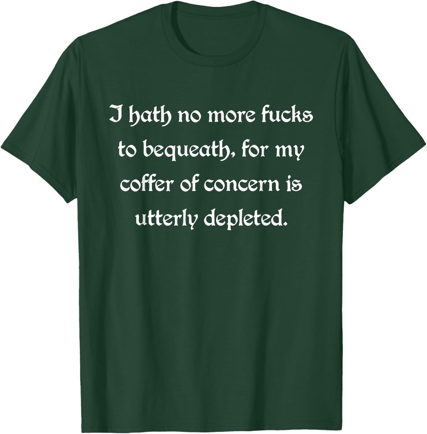 Funny Medieval Saying No Fucks Left To Give Ren Faire Barren T-Shirt - T-Shirt | Forest