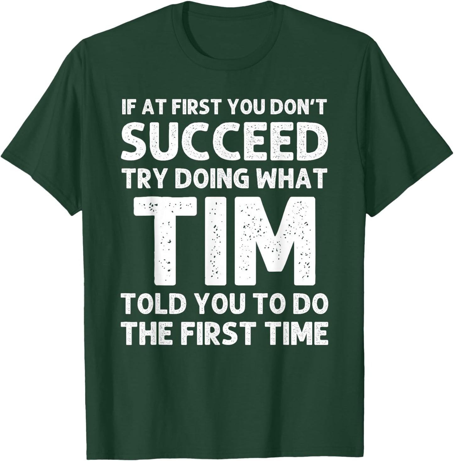 TIM Gift Name Personalized Birthday Funny Christmas Joke T-Shirt - T-Shirt | Forest