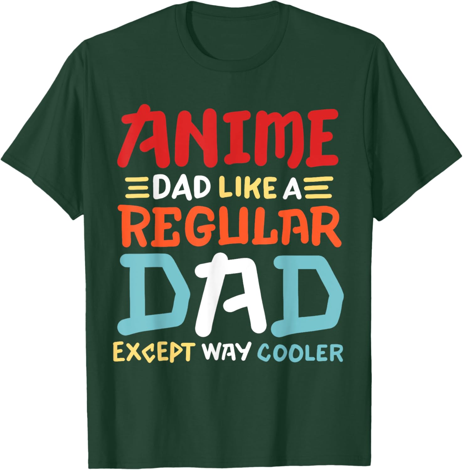 Funny Anime Dad Like Regular Dad Except Way Cooler Otaku Men T-Shirt - T-Shirt | Forest