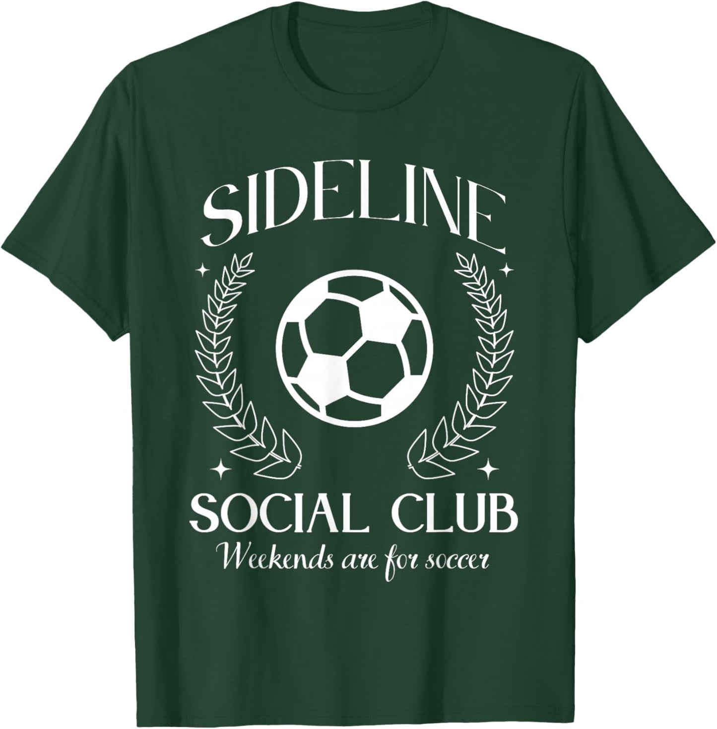 Sideline Social Club Soccer Weekends are for Soccer T-Shirt - T-Shirt | Forest