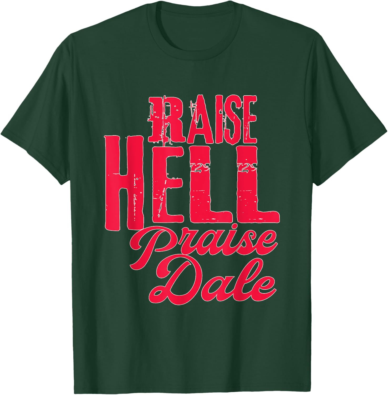 Raise Hell Praise Dale Vintage T-Shirt - T-Shirt | Forest