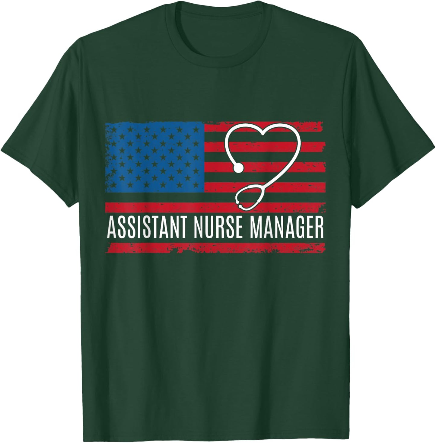 Assistant Nurse Manager USA Flag T-Shirt - T-Shirt | Forest