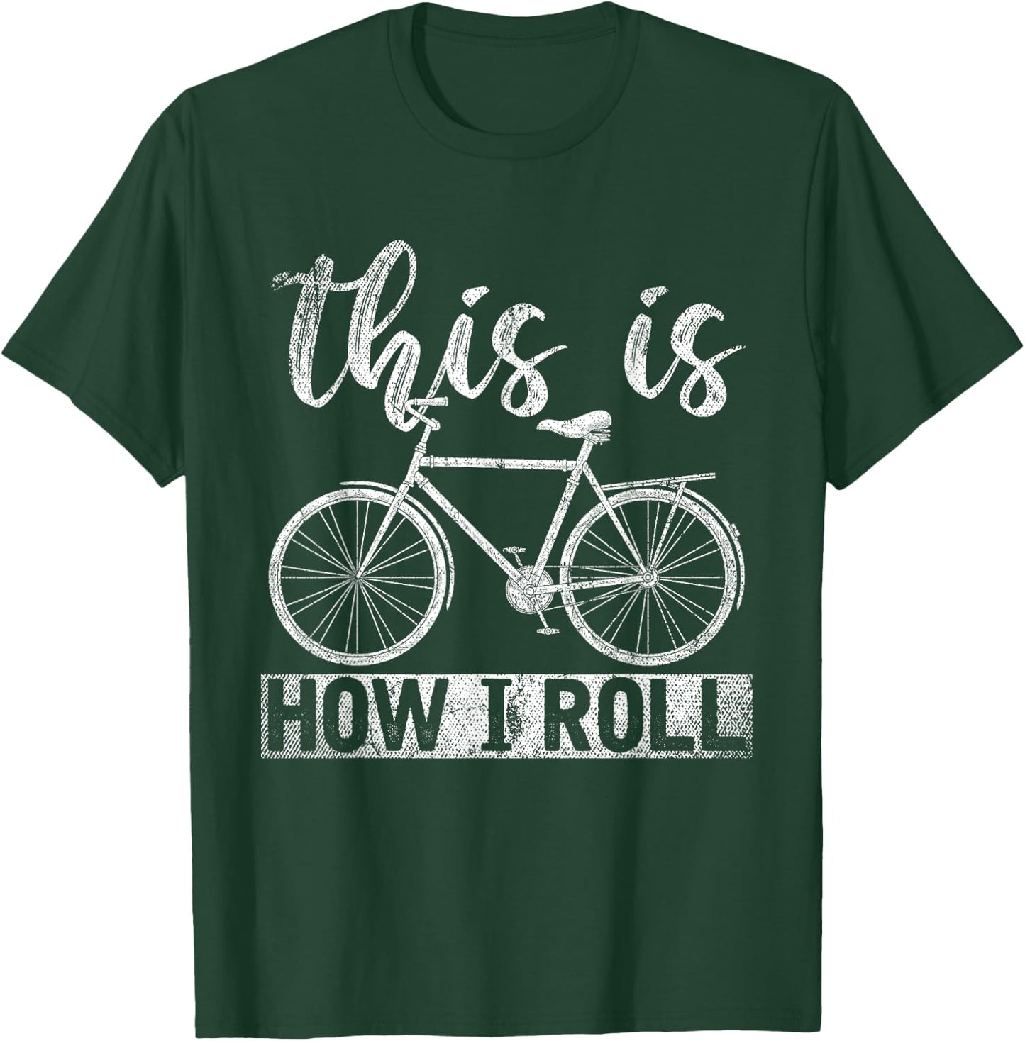Funny Cyclist Biker Gift Hobby This Is How I Roll Bicycle T-Shirt - T-Shirt | Forest