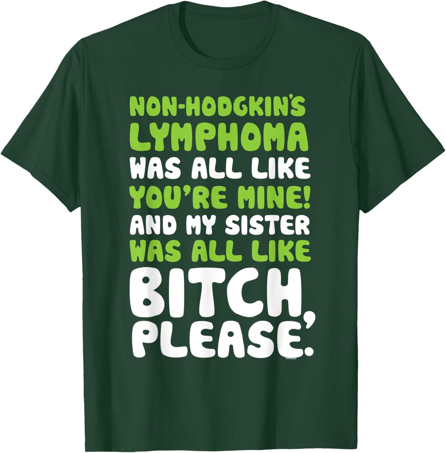 Non-Hodgkins Lymphoma My Sister Support Quote Funny T-Shirt - T-Shirt | Forest