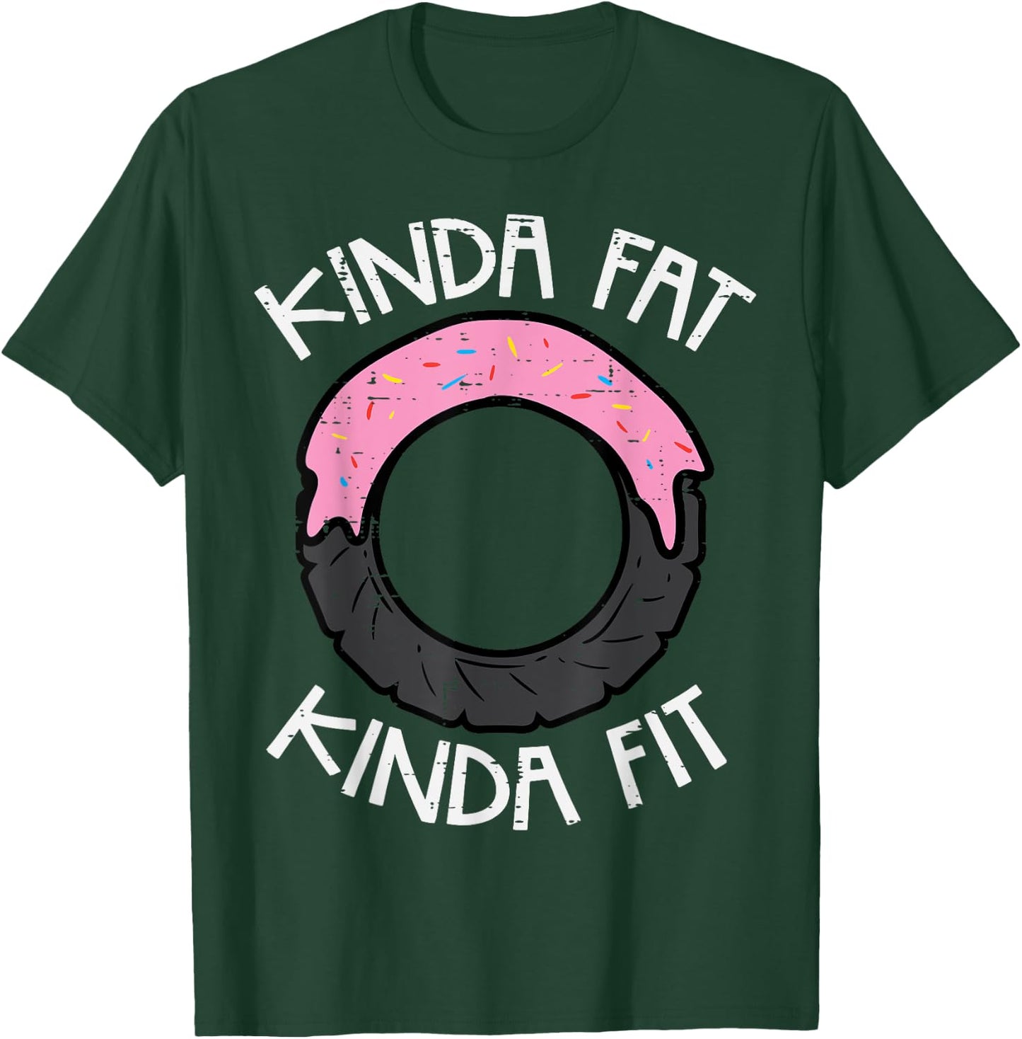 Gym Kinda Fat Fit Funny Workout Fitness Exercise Women Men T-Shirt - T-Shirt | Forest