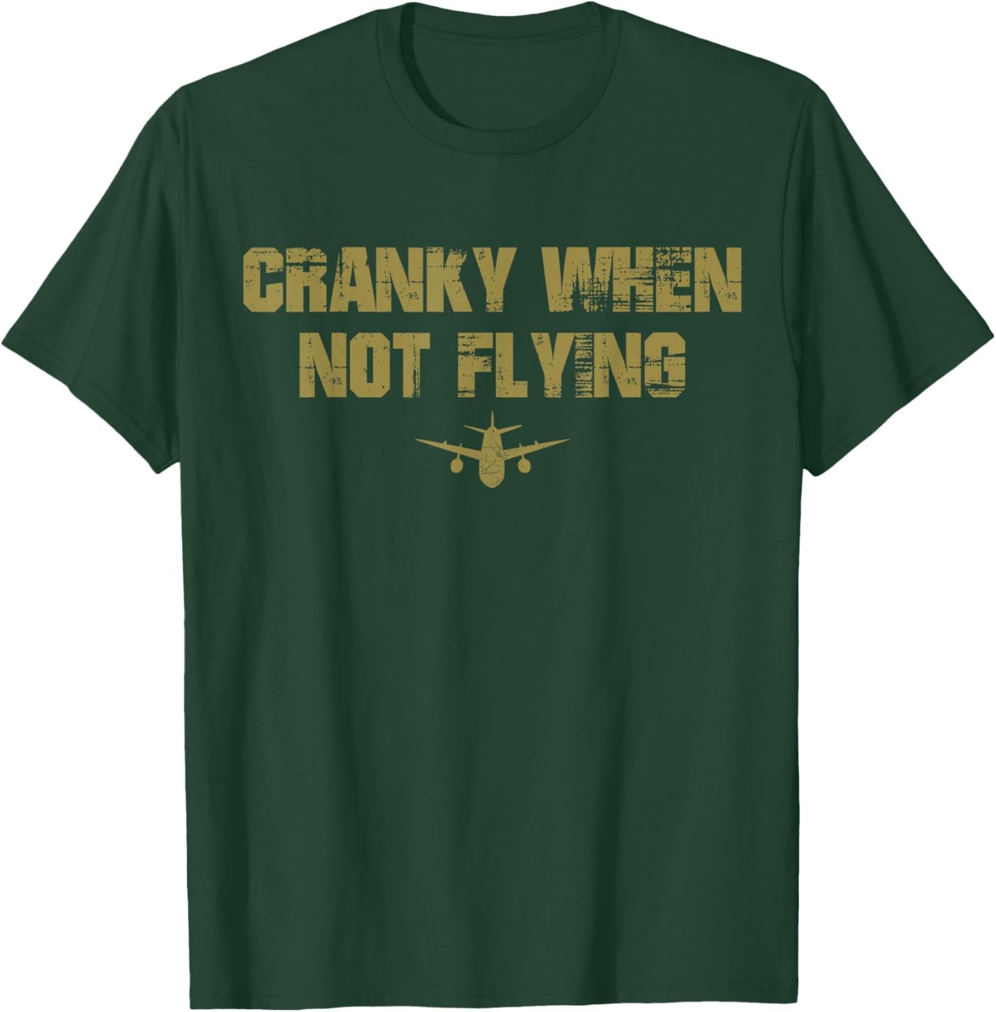 Cranky when Not Flying Funny Cranky when Not Flying Pilot T-Shirt - T-Shirt | Forest