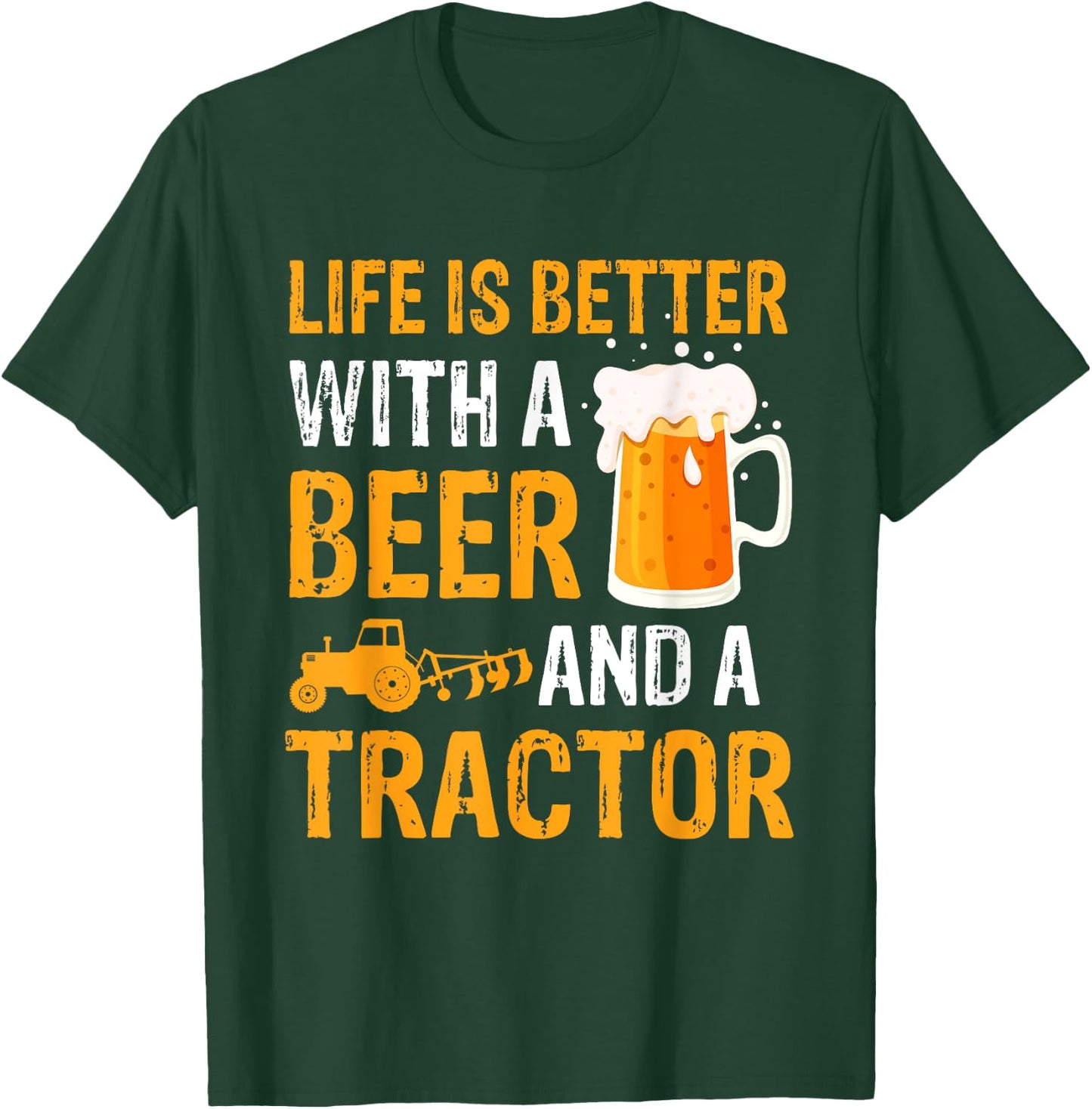 Life Is Better With a Beer a Tractor Drinking Gifts T-Shirt - T-Shirt | Forest