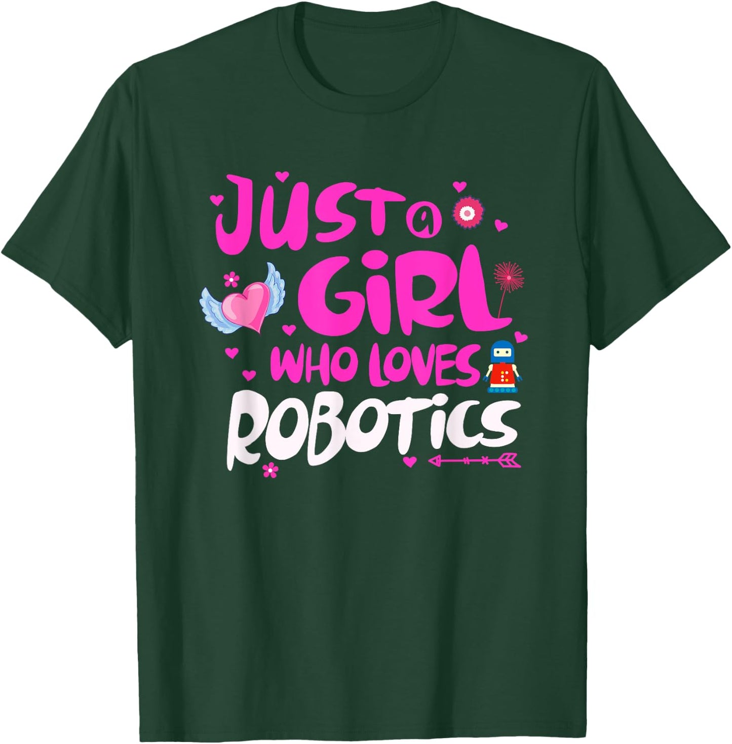 Just a Girl Who Loves Robotics T-Shirt - T-Shirt | Forest