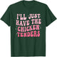 Groovy I'll Just Have The Chicken Tenders T-Shirt - T-Shirt | Forest
